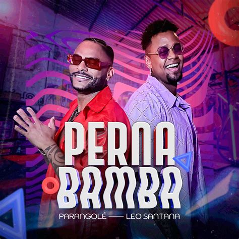 Perna Bamba Single Album by Parangolé Leo Santana Apple Music