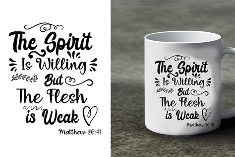 Bible Verse Svg The Spirit Is Willing Graphic By Sumim3934 Creative