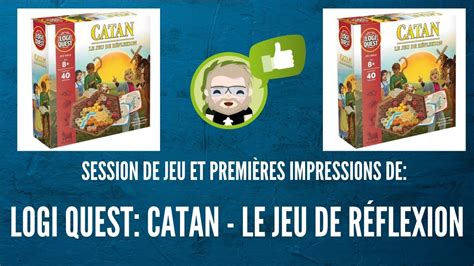 Session de jeu et Impressions de Logiquest Catan Le jeu de réflexion