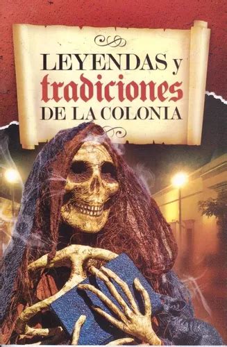 Leyendas Y Tradiciones De La Colonia MercadoLibre