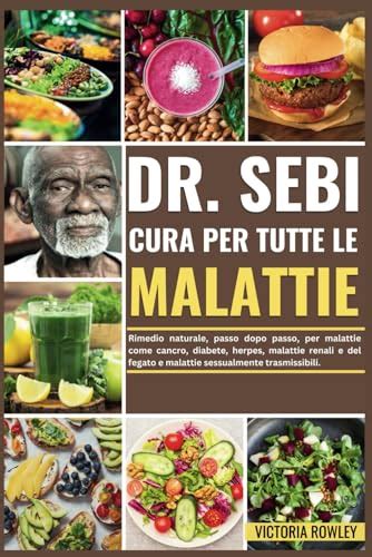 DR SEBI CURA PER TUTTE LE MALATTIE Rimedio Naturale Passo Dopo Passo