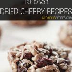 15 Easy Dried Cherry Recipes To Try