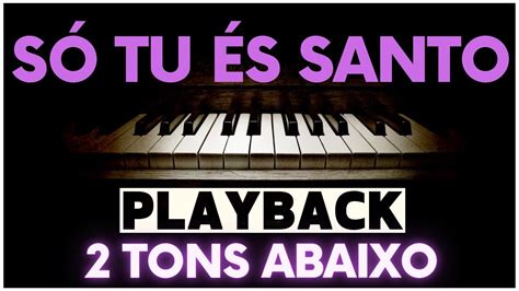 SÓ TU ÉS SANTO PLAYBACK 2 TONS ABAIXO morada worship playback