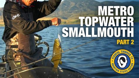 Metro Topwater Smallmouth Part 2 Of 2 Bass Fishing Topwater Fishing