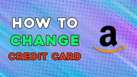 How To Change Credit Card On Amazon Quick Tutorial Youtube