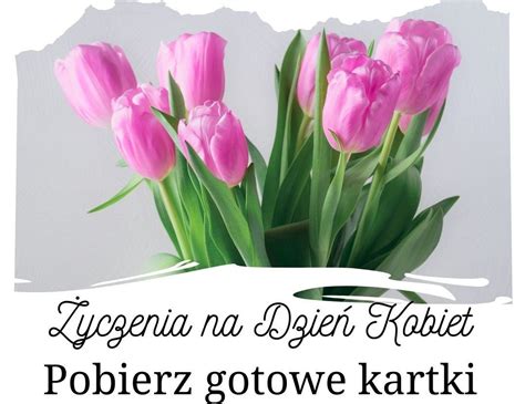 Mamy Gotowe Kartki Z Yczeniami Na Dzie Kobiet Za Darmo Nowe Pionowe