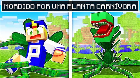 Fui Mordido Por Uma Planta CarnÍvora No Minecraft Youtube