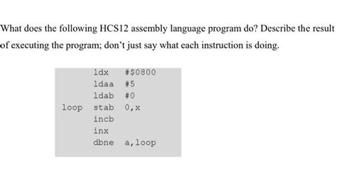 Solved What Does The Following Hcs Assembly Language Chegg