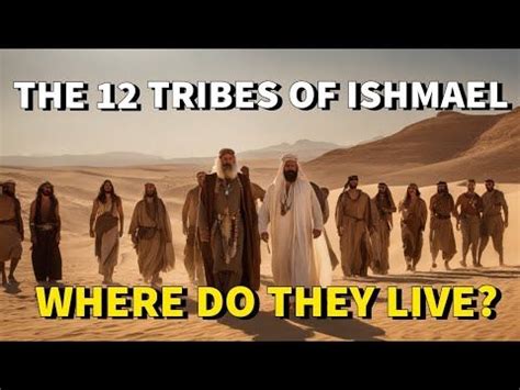 THE 12 TRIBES OF ISHMAEL| WHERE DO THEY LIVE TODAY? in 2024 | The bible ...