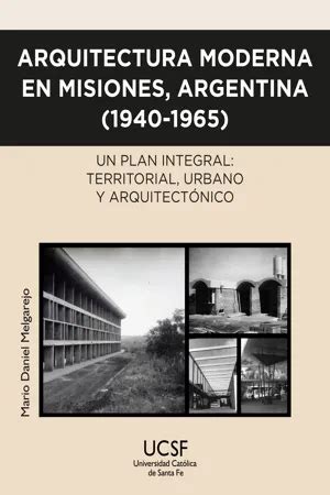 PDF Arquitectura Moderna En Misiones Argentina 1940 1965 De Mario