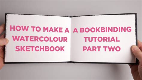 How To Make A Watercolour Sketchbook A Bookbinding Tutorial Part Two