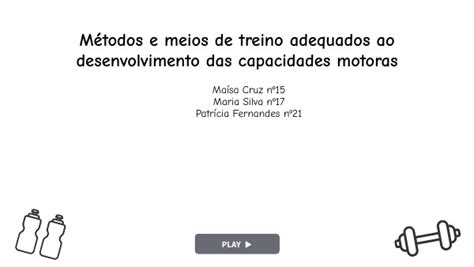 Métodos e meios de treino adequados ao desenvolvimento das capacidade