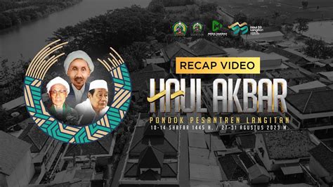 Recap Video Haul Akbar Masyayikh Pondok Pesantren Langitan Yang Ke 53