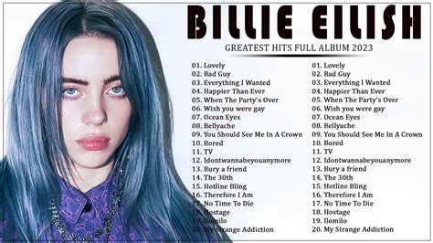 Billie Eilish Playlist Billie Eilish The Most Popular Songs Billie