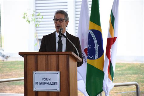 Presidente Do Tjmg Inaugura Novo F Rum De Araguari Portal Tjmg