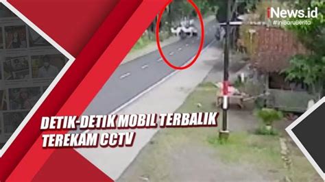 Detik Detik Mobil Terbalik Di Jember Terekam Cctv