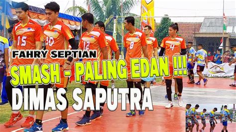 Smash Paling Edan Dimas Saputra Ft Fahry Septian Djajati Cup