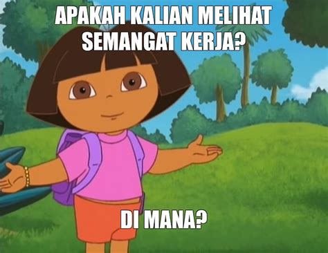 Meme APAKAH KALIAN MELIHAT SEMANGAT KERJA DI MANA All Templates