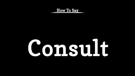 Consult Meaning Pronunciation Guide Vocabulary Sentences Youtube