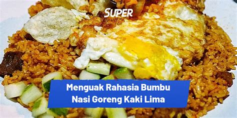 Membongkar Rahasia Bumbu Nasi Goreng Kaki Lima Yang Enak