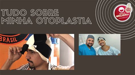 TUDO SOBRE MINHA OTOPLASTIA E PÓS OPERATÓRIO PROJETO ORELHINHA YouTube