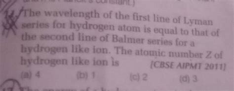 Fhe Wavelength Of The First Line Of Lyman Series For Hydrogen Atom Is Equ