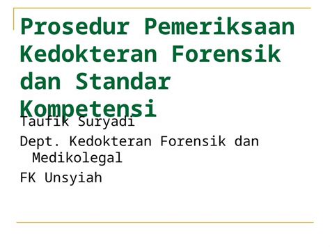 Ppt Prosedur Pemeriksaan Kedokteran Forensik Dan Standar