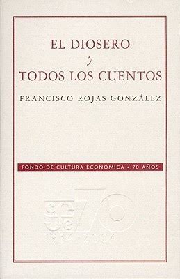 El Diosero Y Todos Los Cuentos 71 Aniversario Fce By Francisco Rojas