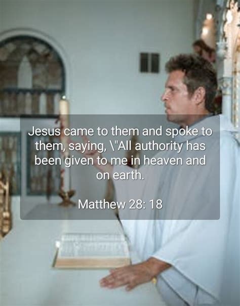 I Jesus Came To Them And Spoke To Them Saying All Authority Has