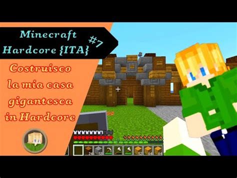 COSTRUISCO LA MIA CASA NELLA VANILLA HARDCORE Minecraft ITA YouTube