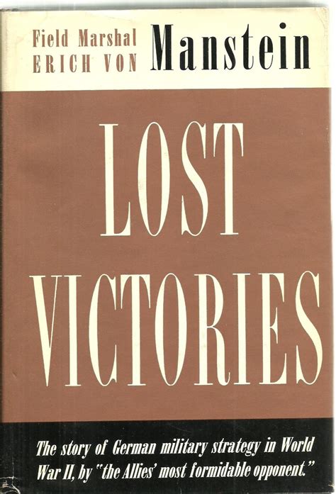 Lost Victories The Story Of German Military Strategy In World War II