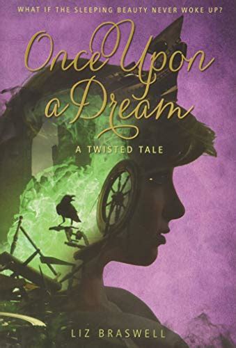 Once Upon A Dream A Twisted Tale A Twisted Tale Braswell Liz 9781484707258 Abebooks