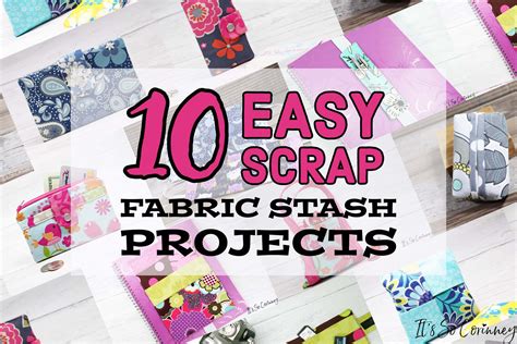 10 Easy Scrap Fabric Projects And Free Patterns It S So Corinney