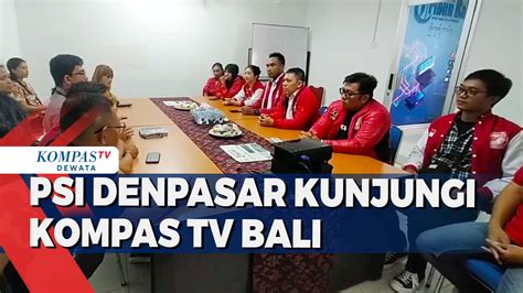 Berita Harian Psi Kunjungi Kompas Tv Bali Terbaru Hari Ini Kompas