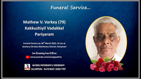 Funeral Service Live Streaming Of Mathew V Varkey 79 Kakkuzhiyil