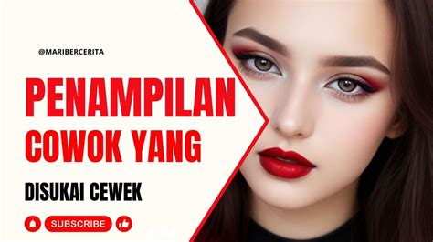 Penampilan Cowok Yang Disukai Cewek YouTube