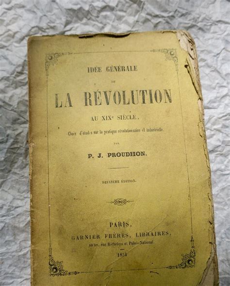 PROUDHON Idée générale de la révolution au XIXème siècle 1851 Les