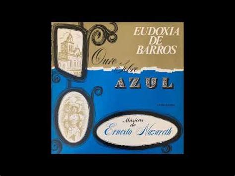 Eudoxia De Barros 1963 Nazareth Ouro Sobre Azul YouTube