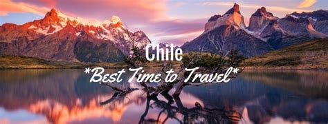 Best Time Travel | Chile | Latin Discoveries