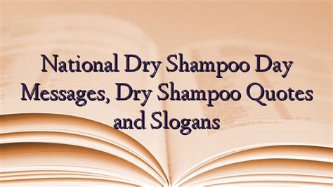 National Dry Shampoo Day Messages Dry Shampoo Quotes And Slogans