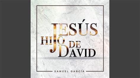 Jesus Hijo De David YouTube