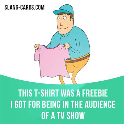 Slang Cards — “Freebie” means something you get for free....