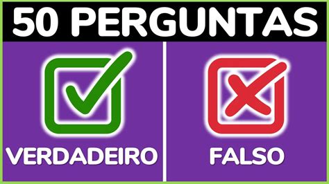 🧠📚 Verdadeiro Ou Falso 50 Perguntas Para Testar Seus Conhecimentos