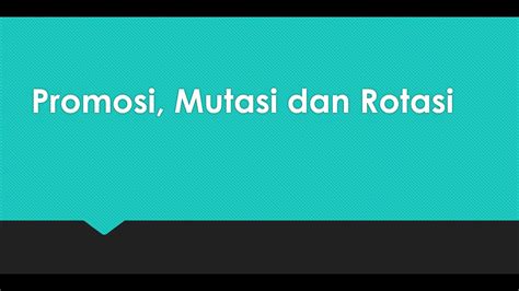 Promosi Mutasi Dan Rotasi Jabatan Sdm Youtube