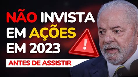 CUIDADO VAI INVESTIR EM AÇÕES NO GOVERNO LULA Responda essa pergunta