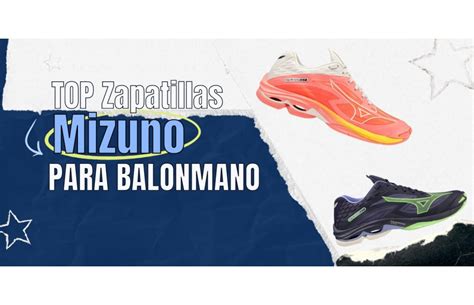 Top Zapatillas Mizuno Para Balonmano Caracter Sticas Y Gu A Para