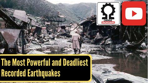 The Most Powerful And Deadliest Recorded Earthquakes In Human History