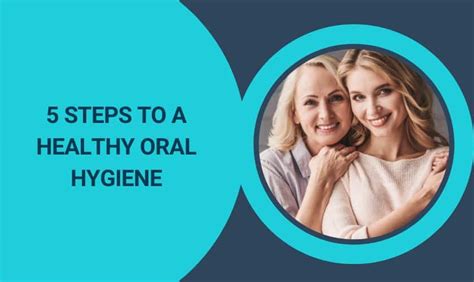 5 Steps To A Healthy Oral Hygiene