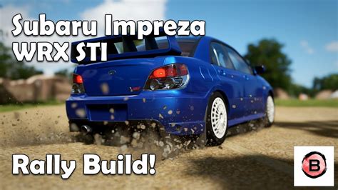 Forza Horizon L Subaru Impreza Wrx Sti L Rally Build Youtube