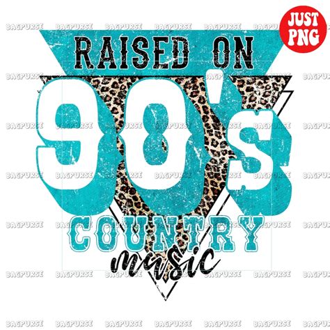 Raised On 90s Country Music Png Country Music Sublimation Etsy